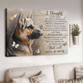 German Shepherd, Dog Lover, I Thought Of You Today But That Is Nothing New I Though Of You Yesterday And Will Tomorrow Too Poster and Canvas