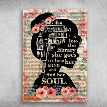 Girl In Library, Book Lover, And Into The Library, She Goes To Lose Her Mind, And Find Her Soul Poster and Canvas