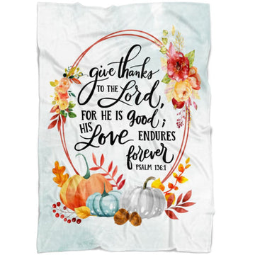 FUNSTUFFPRINT Give Thanks To The Lord For He Is Good Psalm 136 1 Fleece Blanket - Christian Blanket - Bible Verse Blanket