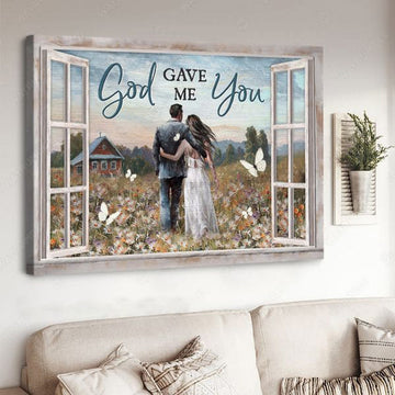 God Gave Me You, Window Poster, Gift For Lover Poster and Canvas