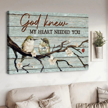 God Knew My Heart Needed You, Bird Couple, Gift For Lover Poster and Canvas