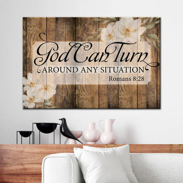 God Can Turn Around Any Situation Art Canvas Wall Art - Christian Canvas - Faith Canvas