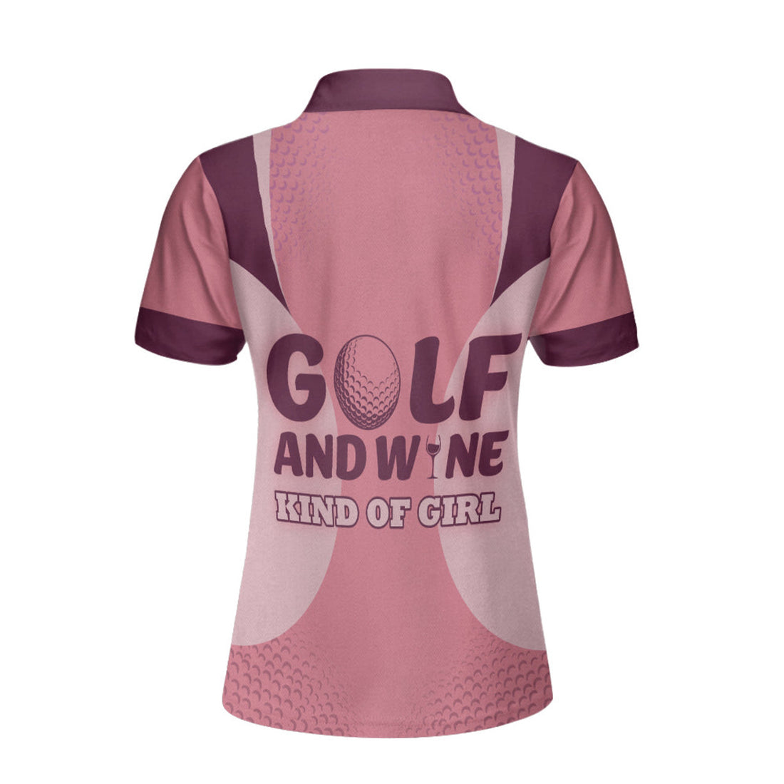 Custom Personalized Golf Women Polo Shirt, Golf And Wine Kind Of Girl Custom Short Sleeve Shirt For Ladies, Best Gift For Golfers