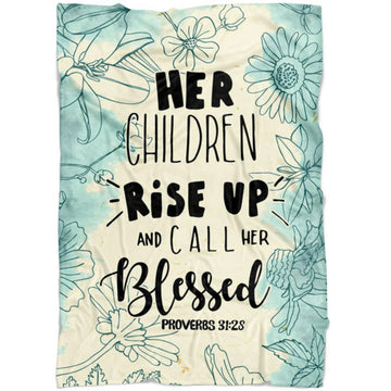 FUNSTUFFPRINT Her Children Rise Up And Call Her Blessed Proverbs 3128 Fleece Blanket - Christian Blanket - Bible Verse Blanket