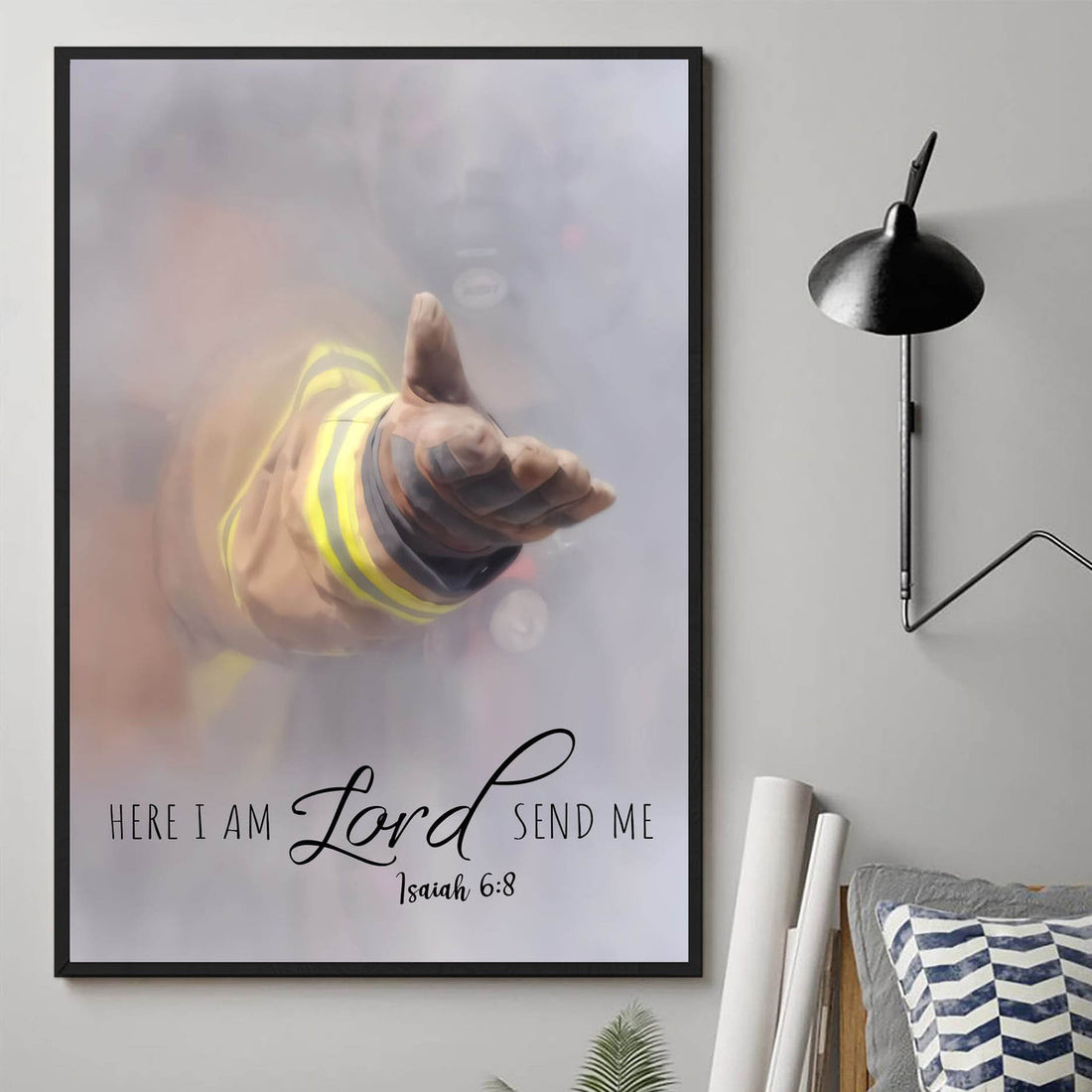 Here I Am Lord Send Me, Firefighter Poster Poster and Canvas