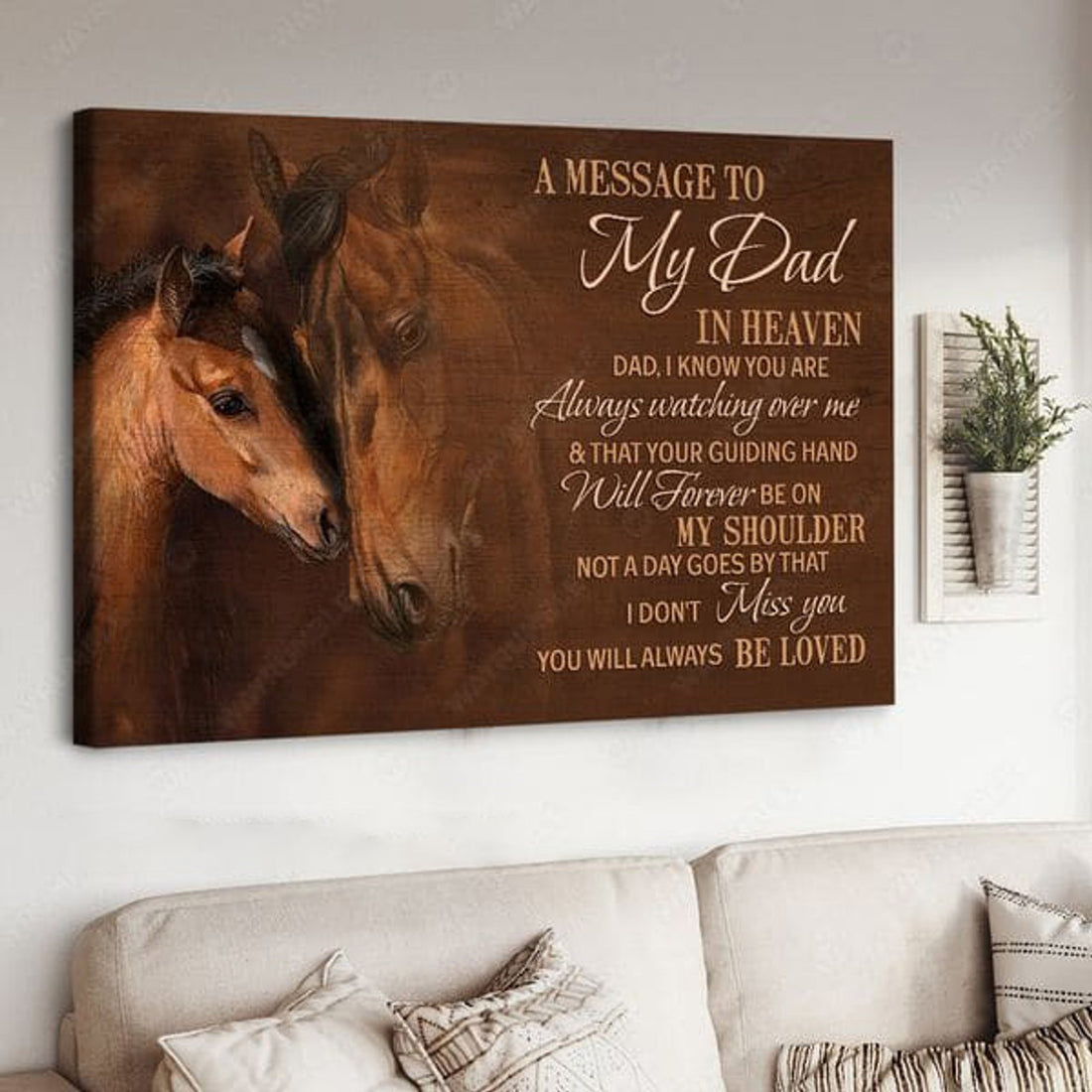 Horse Poster, Father’s Day, A Message To My Dad In Heaven Dad I Know You Are Always Watching Over Me Poster and Canvas