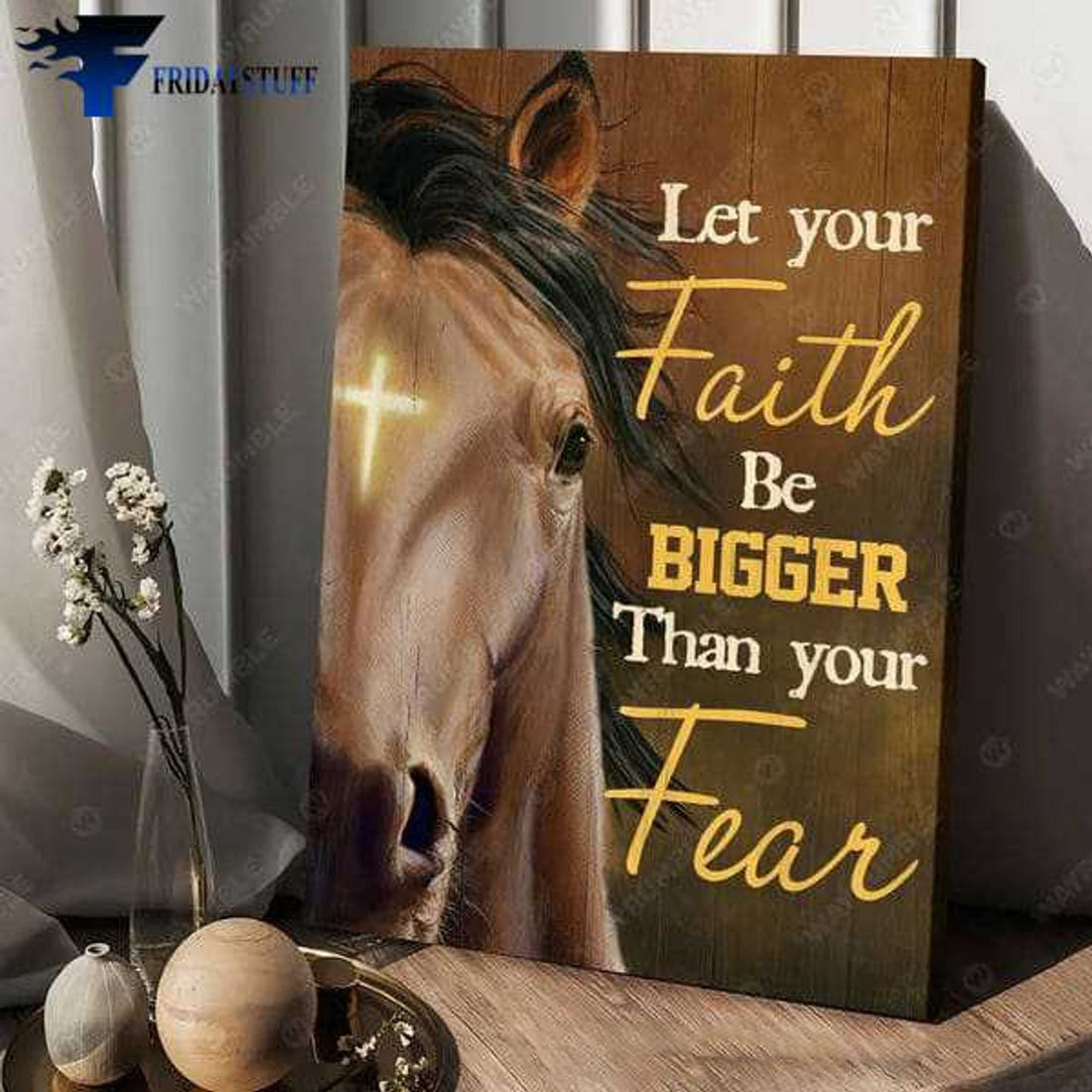 Horse Poster, God Cross, Let You Faith, Be Bigger Than You Fear Poster and Canvas