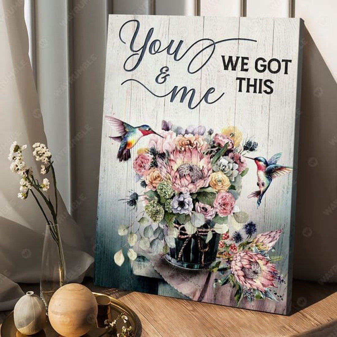 Hummingbird Flower, You And Me We Got This Poster and Canvas