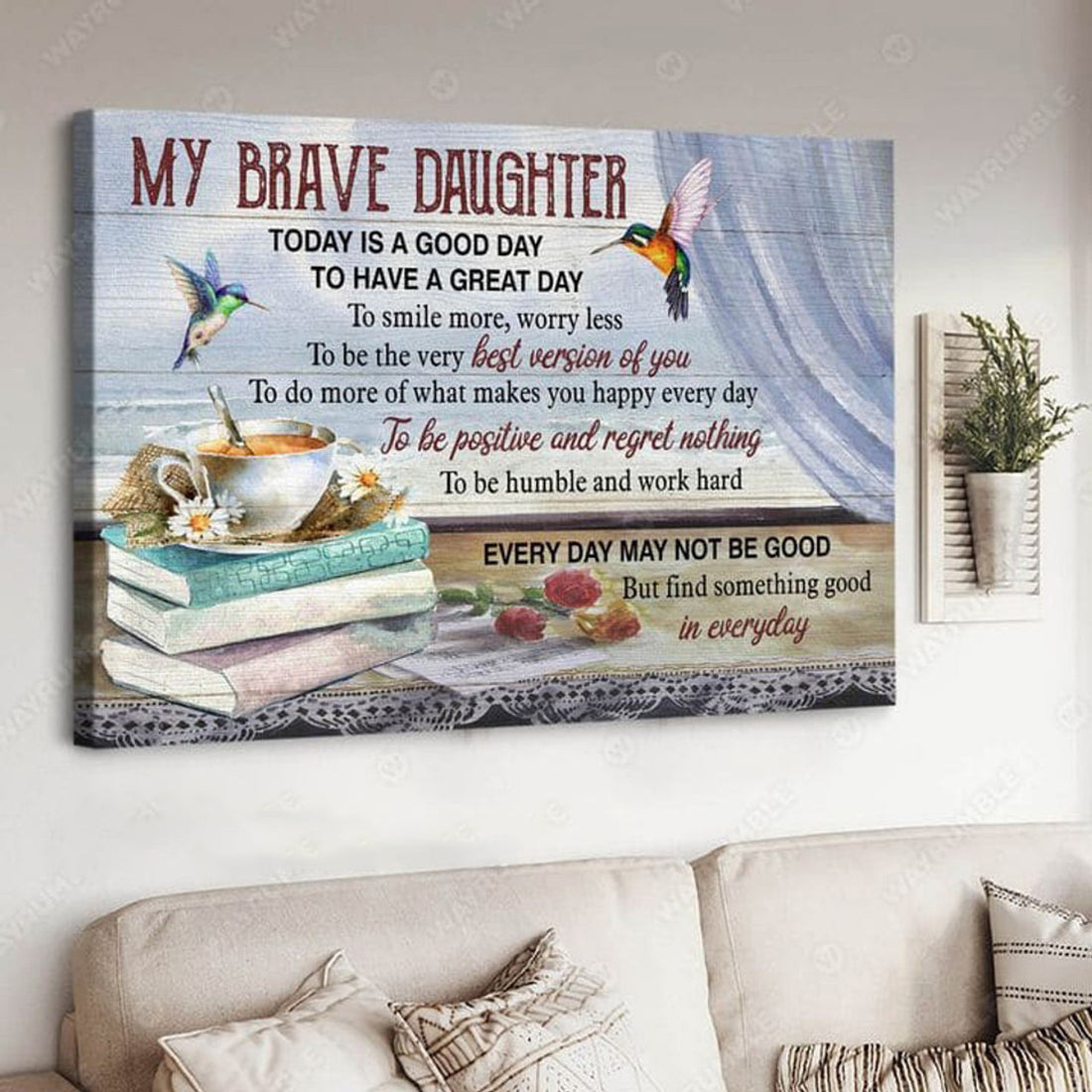 Hummingbird Poster, My Brave Daughter Today Is A Good Day To Have Great Day To Smile More Worry Less Poster and Canvas
