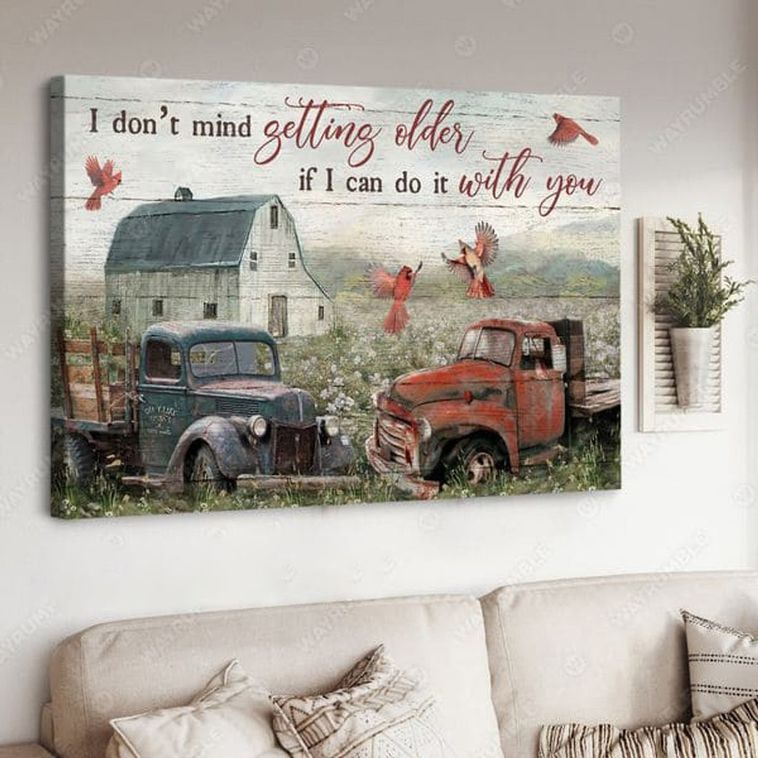 I Don’t Mind Getting Older, If I Can Do It With You, Cardinal Bird, Farmer Poster Poster and Canvas