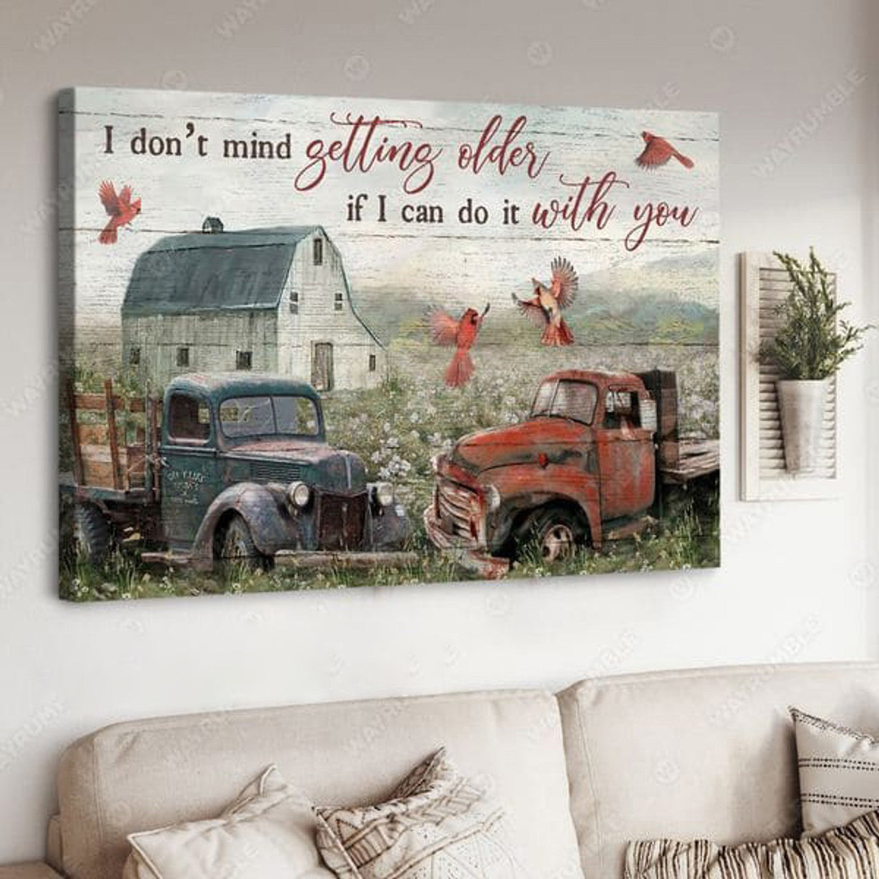 I Don’t Mind Getting Older, If I Can Do It With You, Cardinal Bird, Farmer Poster Poster and Canvas