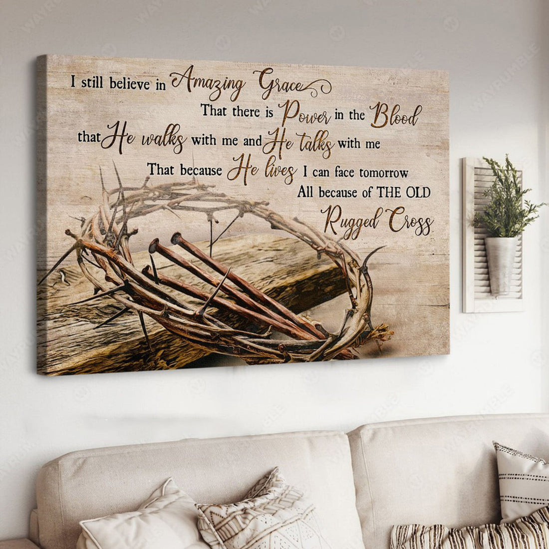 I Still Believe In Amazing Grace That There Is Power In The Blood That He Walks With Me And He Talls With Me Poster and Canvas