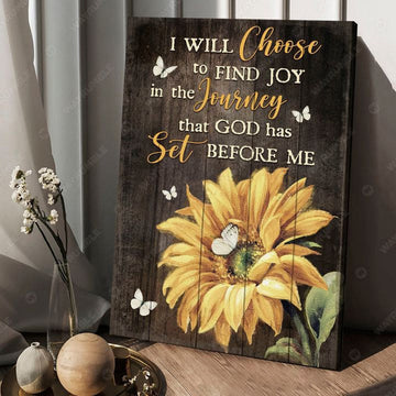 I Will Choose To Find Joy In The Journey That God Has Set Before Me Poster and Canvas