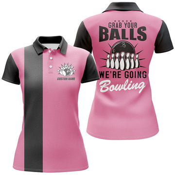 Custom Grab Your Balls We'Re Going Bowling Women Polo Shirts, Pink Bowling Shirts For Women