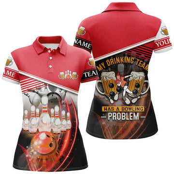 Custom Women bowling polo shirts Custom My drinking team has a bowling problem team league jerseys | Red