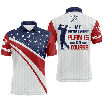 Custom Golf Men Polo Shirt - Custom Name American Flag Apparel - Personalized Gift For Golf Lover, Men, Husband, Team - My Retirement Plan Is On Course