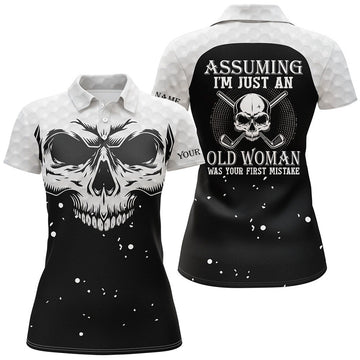 Custom Assuming Im Just An Old Woman Black White Skull Golf Polo Shirt Scary Golf Shirts For Women