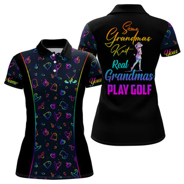 Custom Some Grandmas Knit Real Grandmas Play Golf Womens Polo Shirt Colorful Halloween Golf Shirts For Women
