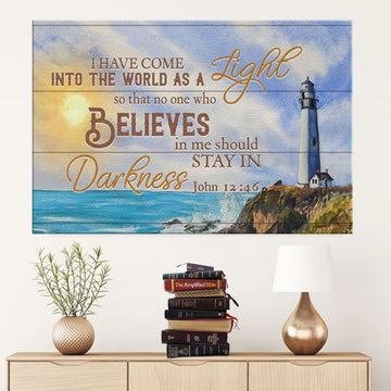 I Have Come Into The World As A Light John 1246 Canvas Wall Art - Christian Canvas - Faith Canvas