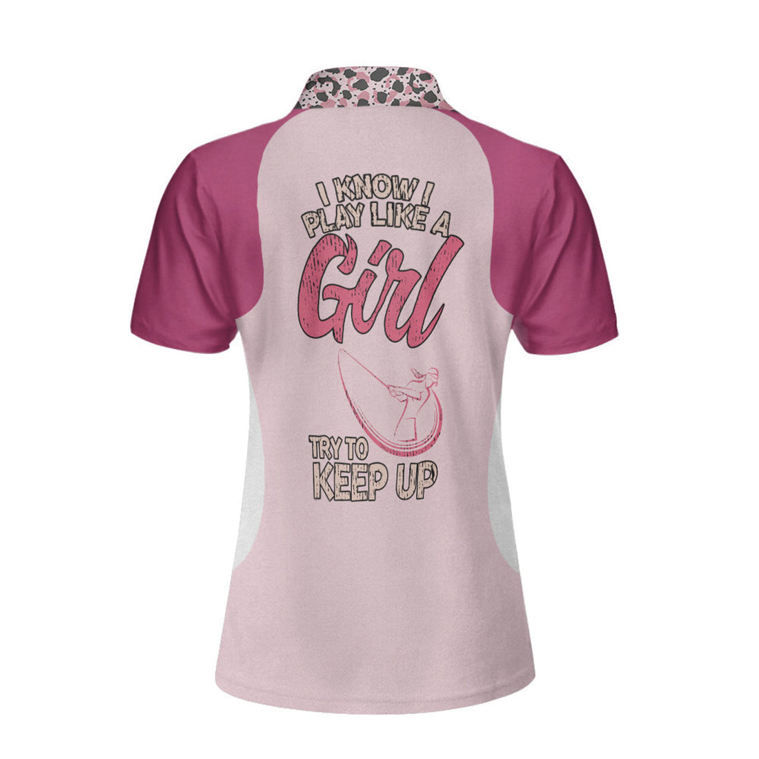 Custom I Know I Play Like A Girl Try To Keep Up Short Sleeve Women Polo Shirt, Personalized Leopard Pattern Polo Shirt, Best Golfing Shirt For Ladies