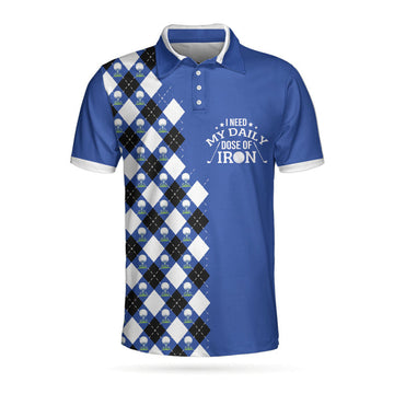 I Need My Daily Dose Of Iron Polo Shirt, Argyle Pattern Polo Shirt, Best Golf Shirt For Men
