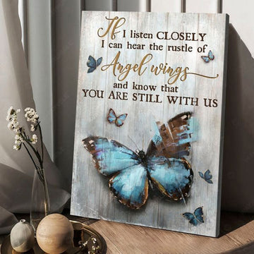 If I Listen Closely I Can Hear The Rustle Of Angel Wings And Know That You Are Still With Us Poster and Canvas