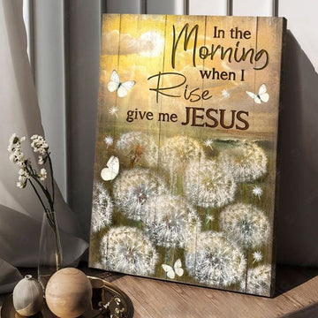 In The Morning When I Ride Give Me Jesus, Dandelion Poster Poster and Canvas