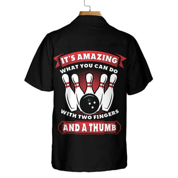 It's Amazing What You Can Do With Two Fingers And A Thumb Bowling Hawaiian Shirt, Bowling Pins & Ball Pattern Shirt