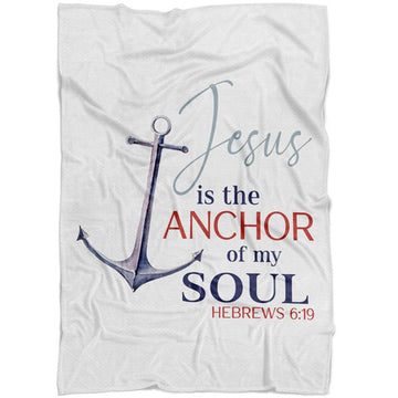 FUNSTUFFPRINT Jesus Is The Anchor Of My Soul Hebrews 619 Jesus Fleece Blanket - Christian Blanket - Bible Verse Blanket