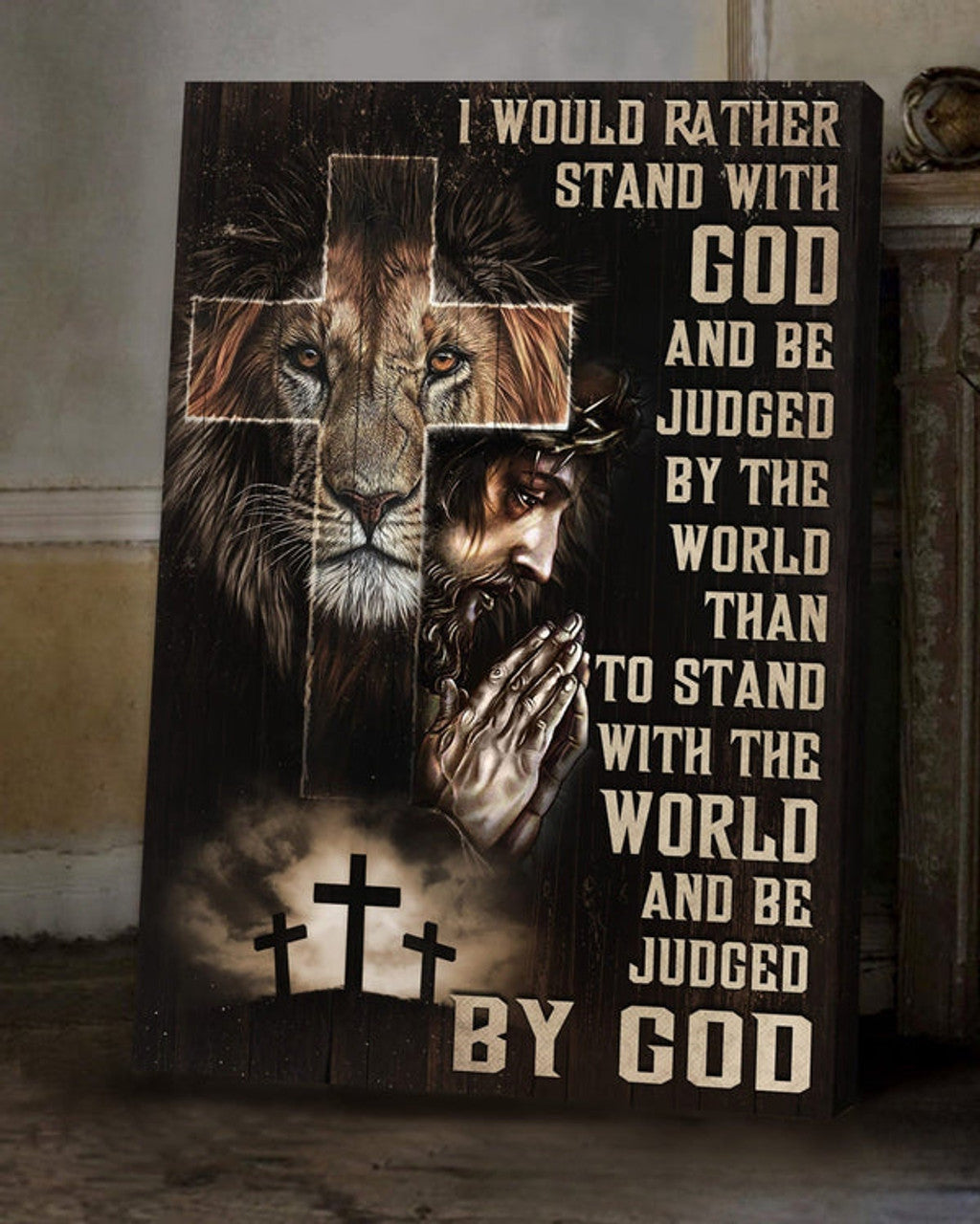 Jesus Lion And Cross Canvas – I Would Rather Stand With God Canvas Posters - Christian Wall Posters - Religious Wall Decor