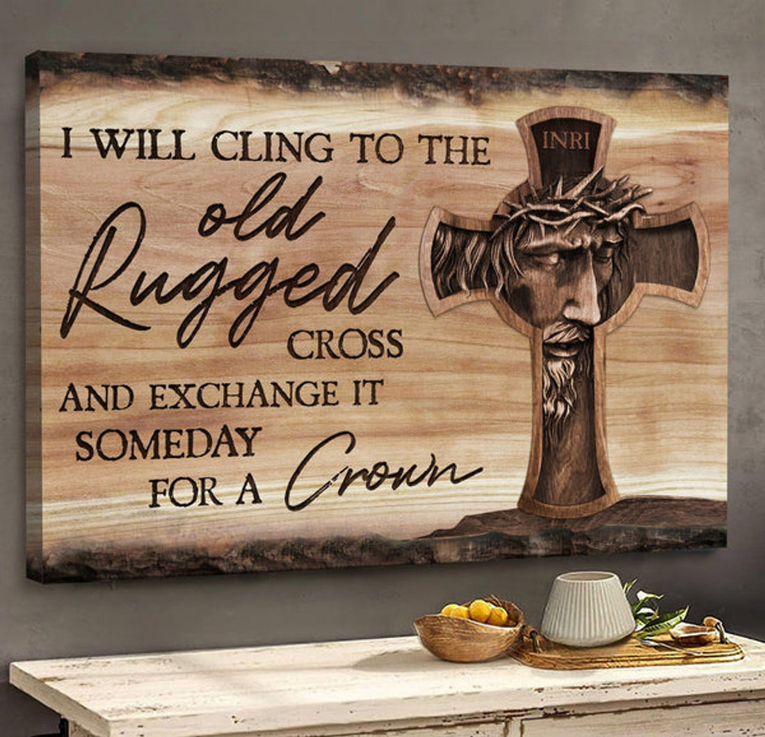 Jesus Painting I'll Cling To The Old Rugged Cross Canvas Wall Art - Jesus Canvas Pictures - Christian Wall Posters