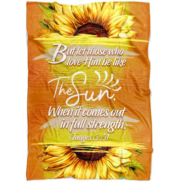 FUNSTUFFPRINT Judges 531 Let Those Who Love Him Be Like The Sun Fleece Blanket - Christian Blanket - Bible Verse Blanket