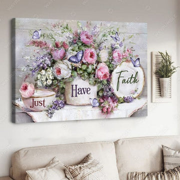 Just have Faith, Butterfly Flower, Poster Decor Poster and Canvas