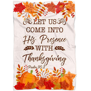 FUNSTUFFPRINT Let Us Come Into His Presence With Thanksgiving Psalm 952 Fleece Blanket - Christian Blanket - Bible Verse Blanket