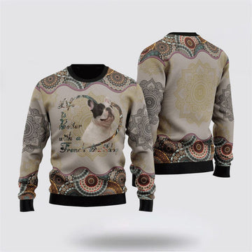 FUNSTUFFPRINT Life Is Better With A French Bulldog Ugly Christmas Sweater For Men And Women, Gift For Christmas, Best Winter Christmas Outfit Ugly Sweater