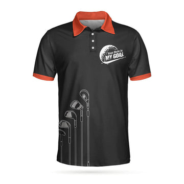 Life Is Full Of Important Choices Golf Clubs Polo Shirt, Your Hole Is My Goal Polo Shirt, Best Golf Shirt For Men
