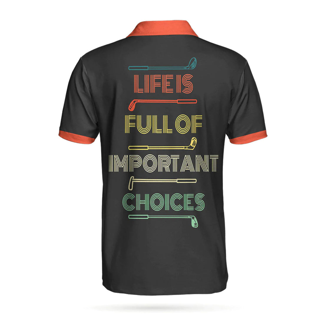 Life Is Full Of Important Choices Golf Clubs Polo Shirt, Your Hole Is My Goal Polo Shirt, Best Golf Shirt For Men