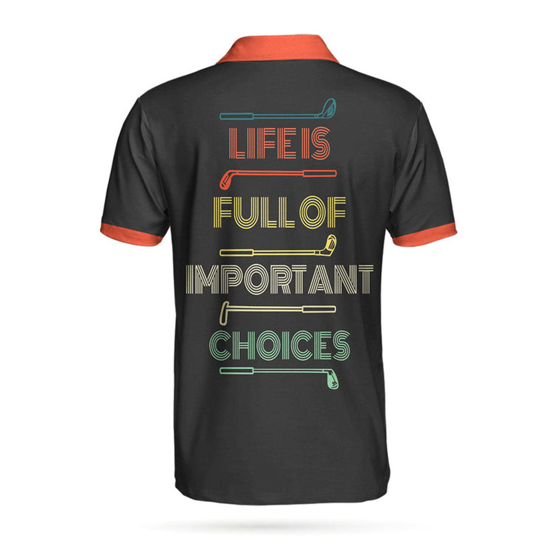 Life Is Full Of Important Choices Golf Clubs Polo Shirt, Your Hole Is My Goal Polo Shirt, Best Golf Shirt For Men