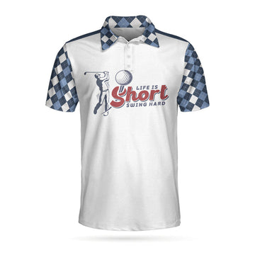 Life Is Short Swing Hard Short Sleeve Polo Shirt, Argyle Pattern Polo Shirt, Best Golf Shirt For Men