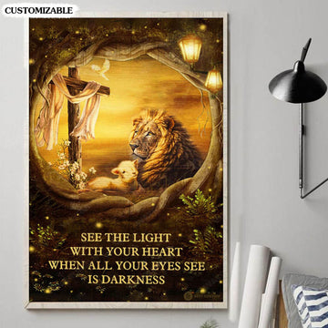 Lion Lamb, God Cross See The Light With Your Heart When All Your Eyes See Is Darkness Poster and Canvas