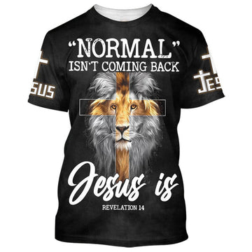 FUNSTUFFPRINT Lion Normal Isn't Coming Back Jesus Is 3D T-Shirts - Christian Shirts For Men&Women 3D T-shirt