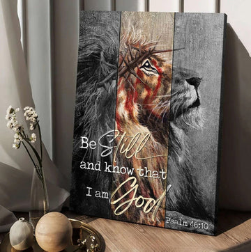 Lion Of Judah Thorn Of Crown Be Still And Know That I Am God Canvas Wall Art - Christian Wall Posters - Religious Wall Decor