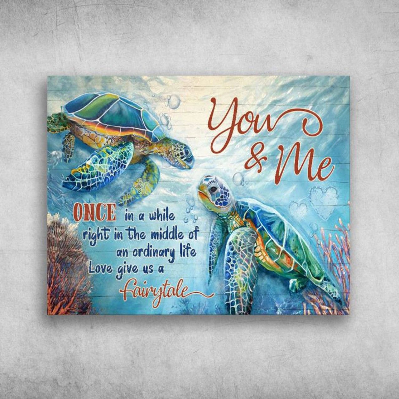 Love Poster, Turtle Couple, You And Me, Once In A While, Right In The Middle Of An Ordinary Life Poster and Canvas