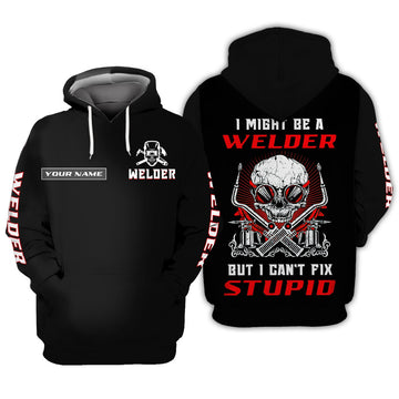 FUNSTUFFPRINT I'm A Welder But I Can't Fix Stupid 3D Shirts Personalized Name 3D Hoodie and Zip Hoodie