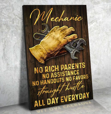 Mechanic Poster, No Rich Parents No Assistance No Handouts No Favors Straight Hustle All Day Everyday Poster and Canvas