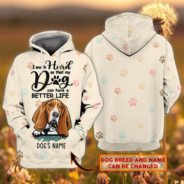 FUNSTUFFPRINT Custom Name- 3D Hoodie Shirt- I Work Hard So That My Dog Can Have A Better Life 3D Hoodie and Zip Hoodie