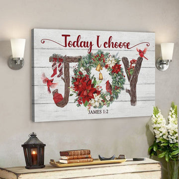 God Canvas Prints - Jesus Canvas Art - Today I Choose Joy Christmas Wall Art Canvas Christian Christmas Gifts