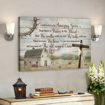 I Still Believe In Amazing Grace Wall Art - Rustic Farmhouse - Christian Canvas