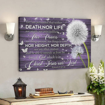 God Canvas Prints - Jesus Canvas Art - For I Am Persuaded That Neither Death Nor Life Romans 838-39 Wall Art Canvas