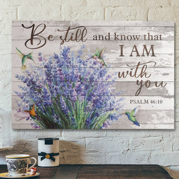 Bible Verse Wall Art Canvas - Bellflowers And Hummingbird - Be Still And Know That I Am With You Canvas